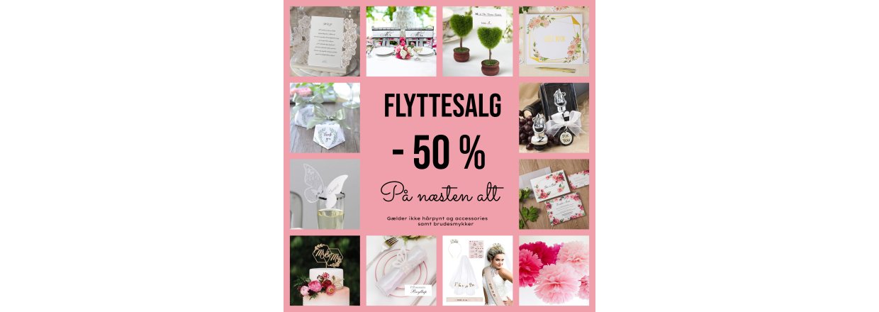 FLYTTESALG SPAR 50 % PÅ NÆSTEN ALT